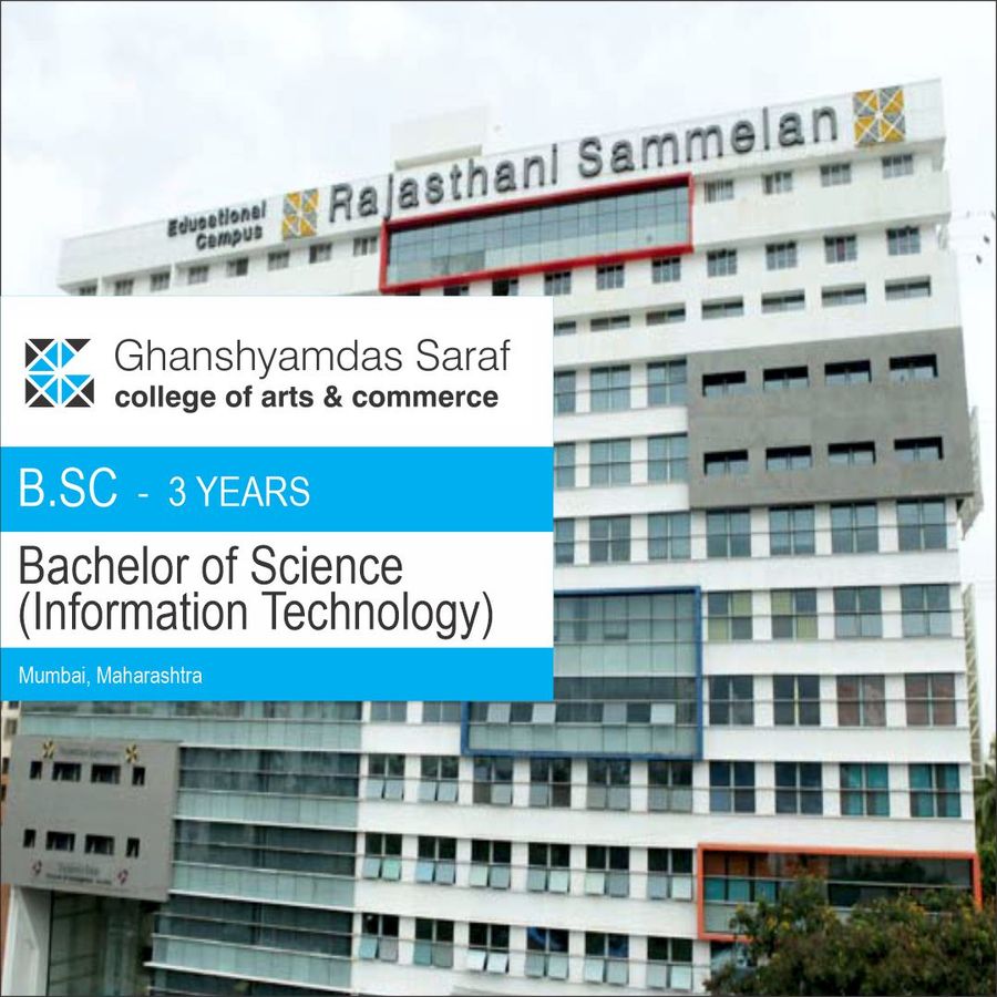 B.Sc in Information Technology at Ghanshyamdas Saraf College of Arts And Commerce, Mumbai (All Areas)